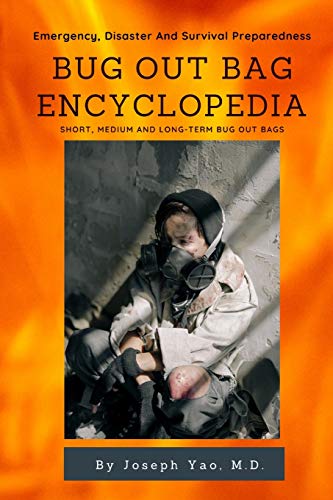 Bug Out Bag Encyclopedia: Emergency, Disaster, Survival Preparedness