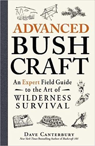 [By Dave Canterbury ] Advanced Bushcraft: An Expert Field Guide to the Art of Wilderness Survival (Paperback)【2018】by Dave Canterbury (Author) (Paperback)